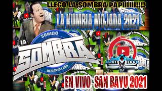 SONIDO LA SOMBRA**EN VIVO SN BAYU**LA CUMBIA MOJADA 2021**ESTRENO LA SOMBRA