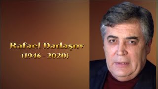 RAFAEL DADAŞOV. Azərbaycan Respublikasının xalq аrtisti. "Şöhrət" ordeni laureatı. 🥀