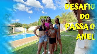 DESAFIO ENTRE AS AMIGAS COM PASSA O ANEL