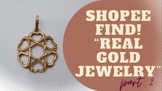 RICH SERIES: SHOPEE FIND! REAL GOLD JEWELRY | PART 2