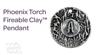 Cool Tools | Phoenix Torch Fireable Clay™ Pendant by Karen Trexler | Beginner to Metal Clay