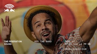 Kes The Band with Max Glazer on Red Bull Radio 6/12/19 - The Federation Sound