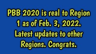 PBB 2020 is real to Region 1 as of Feb. 3, 2022. Latest updates to other Regions. Congrats.