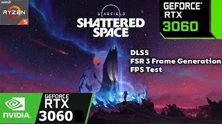 Starfield Shattered Space RTX 3060 FPS Test DLSS FSR3 Frame Generation