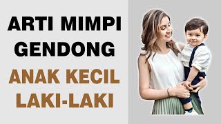 Arti Mimpi Gendong Anak Kecil Laki-Laki