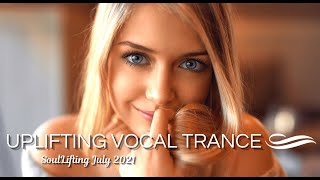 Awesome & Melodic Uplifting Vocal Trance July 2021 - SoulLifting Episode 019 🎵 ✅