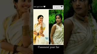 #saipallavi 🆚#anupamaparameswaran who is favourite actor🥰#3moviebgm love song# #trendingshorts