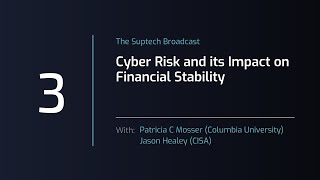 Suptech Broadcast - Session #3: Cyber Risk and its Impact on Financial Stability