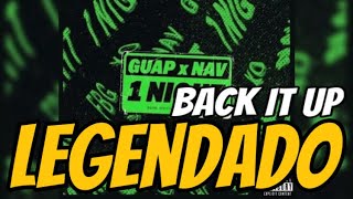 Guap Tarantino & NAV - Back It Up (Legendado)