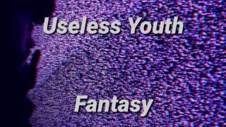 Useless Youth - Fantasy (Sub Ing-Esp)