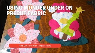 How to Applique Pre-cut Fabric With Wonder Under - Part 1