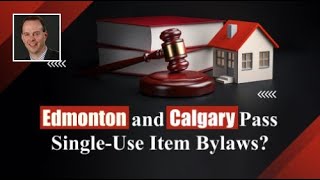 Can Edmonton and Calgary Pass Single-Use Item Bylaws?