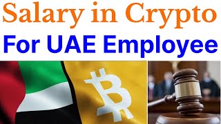 Dubai Employee Salary in Crypto, Court Orders Pay in Dirham, E Currency