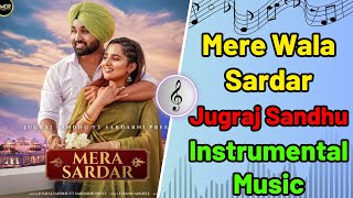 Mere Wala Sardar (Full Song) | Jugraj Sandhu | Grand Studio - Instrumental