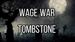 Wage War - TOMBSTONE (lyrics)