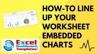 How-to Line Up Your Excel Worksheet Embedded Charts