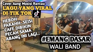 VIRAL!! 1 CAFE DIBIKIN HEBOH PARAH Oleh orang ini, Nyanyi Emang dasar WALI BAND ft Musisi Kokambar