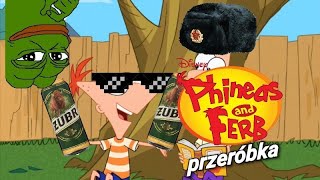 Fineasz i Ferb [PRZERÓBKA] (0 ivony)