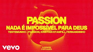 Passion, Fernandinho - Nada É Impossível Para Deus