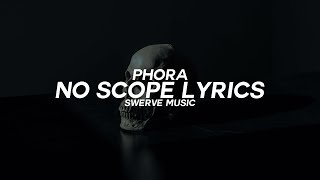 Phora - No Scope (Lyrics / Lyric Video)