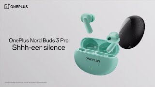 OnePlus Nord Buds 3 Pro: Shhh-eer Silence | Official Video