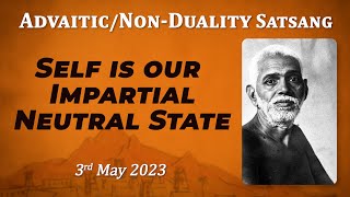 556. Bhagavan Ramana Satsang - Self is our impartial neutral state