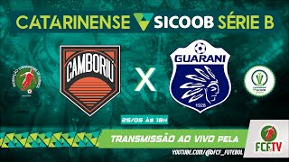 AO VIVO - CAMBORIÚ X GUARANI DE PALHOÇA - CATARINENSE SICOOB SÉRIE B 2024