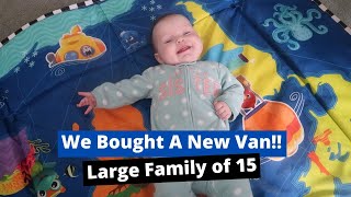 WE BOUGHT A NEW VAN | Large Family of 15