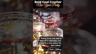 Announcing the Bold Goal Crusher New Year Party