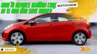 How to replace Ignition Coils & Spark Plugs for Kia Rio/Hyundai Accent 2012-17