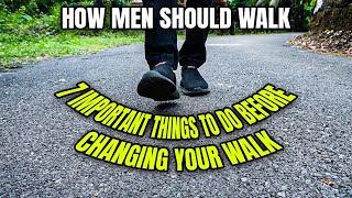 How Men Should Walk: 7 Essential Steps to Perfect Your Walking Style Before You Even Begin!