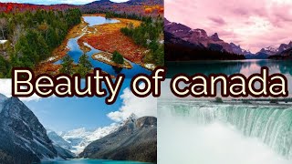 beauty of canada   nice places to visit