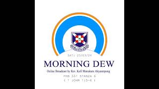 Saturday 23/03/24 Morning Dew with Rev. Kofi Manukure Akyeampong 🔥