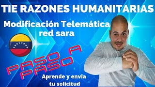 MODIFICACION DEL (TIE) RAZONES HUMANITARIAS POR RED SARA TELEMATICAMENTE