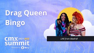 CMX Summit 2021 Rise: Closing Remarks, followed by Drag Queen Bingo Live From Madrid!