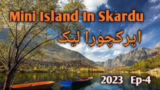 Upper Kachura Lake | Upper Kachura Lake Skardu | Upper Kachura Village | Skardu Baltistan |