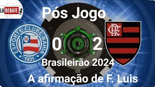 Pós Jogo Bahia vs Flamengo - Campeonato Brasileiro 2024