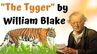 The Tyger by William Blake | Summary, Explanation, Themes, Literary Devices and Structure