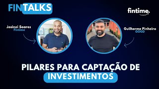 Fintalks - Papo de Empreendedor: "Pilares para capitação de investimento"