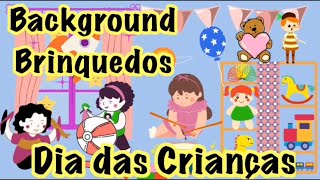 Background BRINQUEDOS - Dia das Crianças