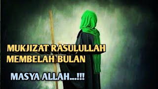 KISAH MUKJIZAT RASULULLAH MEMBELAH BULAN