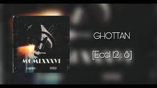 Ghottan - [ Eccl 12 : 8 ] Prod by Chamo Beats TLE Music