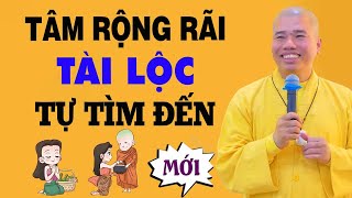 Tâm rộng rãi hậu vận sẽ tốt đẹp cả đời Hưởng Phúc - Thầy Thích Nhuận Đức