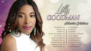 MUSICA CRISTIANA : LILLY GOODMAN - Al Final,Yo Sin Ti,  Nadie Me Dijo , No Importa , Es Tu Amor,....