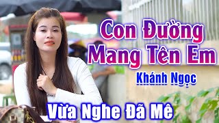 Con Đường Mang Tên Em - Em Gái Xinh Đẹp Hát Đường Phố Ngọt Ngào Vừa Nghe Đã Mê - Khánh Ngọc