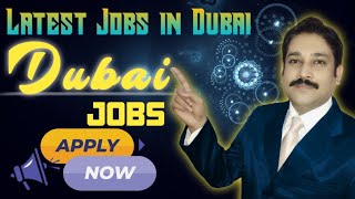 Jobs in Dubai Today 2022| UAE Jobs | Dubai Jobs Today