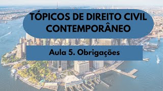 Aula 05. Obrigações -  Tópicos de Direito Civil Contemporâneo