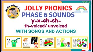 JOLLY PHONICS PHASE 6 (SIX) SOUNDS, SONGS WITH LYRICS AND ACTION  ||  Yy - Xx- Ch - Sh - Th - Th