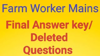 Farm Worker Mains final Answer key/Deleted Questions