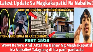 GRABE LAKING PAGBABAGO! PART 15/16 LATEST UPDATE SA MAGKAKAPATID NABALIW SA PAGKAWALA NG MAGULANG!